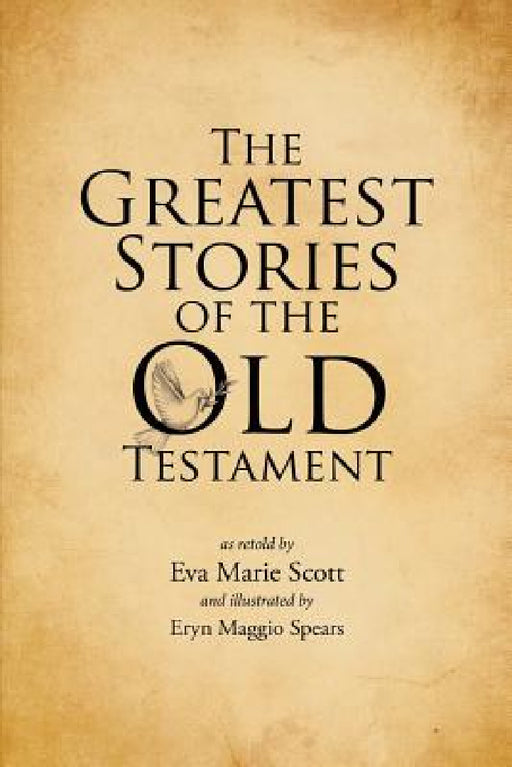 The Greatest Stories of the Old Testament by Eva Marie Scott