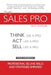 The Sales Pro: Think Like A Pro, Act Like A Pro, Sell Like A Pro by Paul Anderson