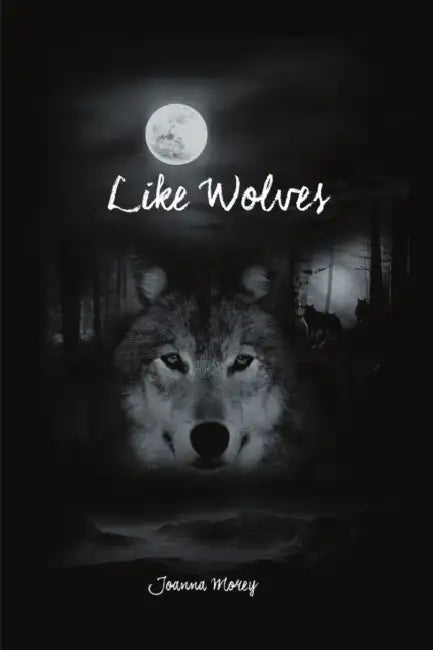 Like Wolves by Joanna Morey