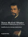 James McNeill Whistler an Evolution of Painting from the Old Masters: Identified By Two Missing Masterpieces by Angelle M. Vinet