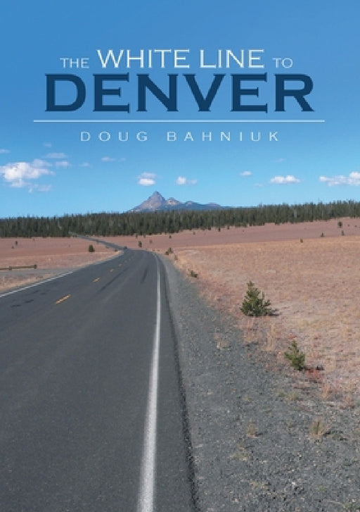 The White Line to Denver by Doug Bahniuk