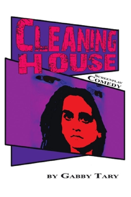 Cleaning House: Screenplay Comedy by Gabby Tary