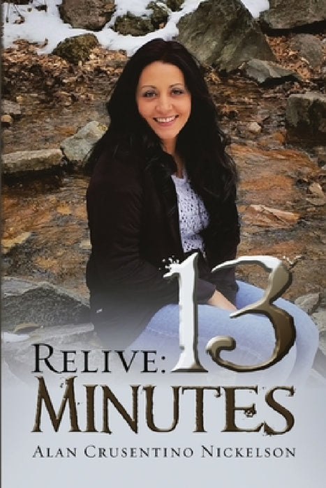 Relive: 13 Minutes by Alan Crusentino Nickelson