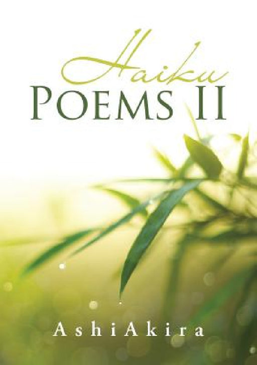 Haiku Poems II by Ashi Akira