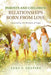 Parents and Children: Relationships Born from Love: Inspired by the Wisdom of Yoga by Anna V. Shapiro