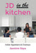 JD in the Kitchen: Indian Appetizers & Chutneys by Jasmine Daya