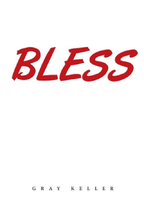Bless by Gray Keller