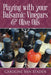 Playing with your Balsamic Vinegars & Olive Oils by Caroline Van Staden