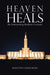 Heaven Heals: (By Understanding Abraham's Covenant) by Kristin Landgren
