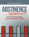 ABSTINENCE . . . Seriously?: Why Should I Wait For Marriage?: A Study for Today's Youth by M. C. P. Kathy Kitchings Nowell