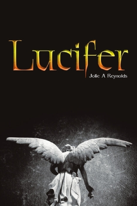Lucifer by Jolie A. Reynolds