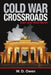 Cold War Crossroads: East and West Berlin by W. D. Owen