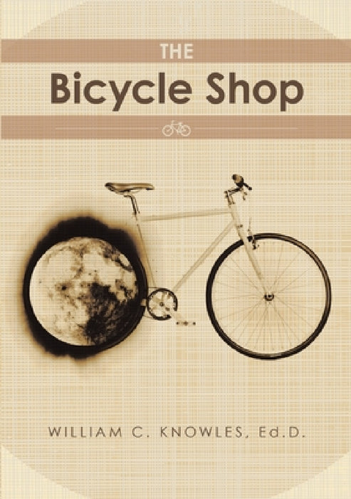 The Bicycle Shop by Ed D. William C. Knowles