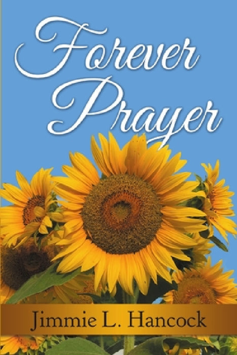 Forever Prayer by Jimmie L. Hancock