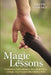 Magic Lessons: Celebratory and Cautionary Tales about Life as a (Single, Gay, Transracially Adoptive) Dad by Joseph Sadusky