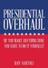 Presidential Overhaul by Ray Santoli