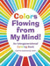 Colors Flowing from My Mind!: An Intergenerational Coloring Book by Loretta Woodward Veney