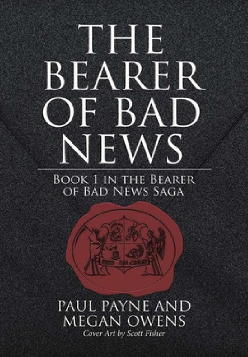 The Bearer of Bad News: Book 1 in the Bearer of Bad News Saga by Paul Payne, Megan Owens