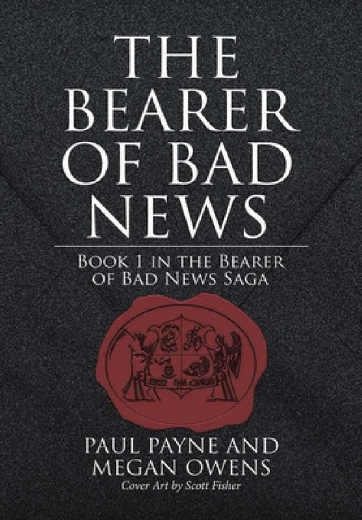 The Bearer of Bad News: Book 1 in the Bearer of Bad News Saga by Paul Payne, Megan Owens