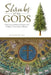 Shrubs of the Gods: Great Trees in History, Religion and Culture: A Tree Lovers Almanac by Brandon Melton
