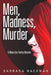 Men, Madness, Murder: A Mona-Lise Hadley Mystery by Barbara Nachman