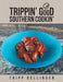 Trippin' Good Southern Cookin' by Tripp Gellinger