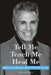 Tell Me, Teach Me, Heal Me: How to Get Healthy Before You Die Trying by Douglas Caporrino