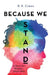 Because We Stand: A Book for Women ... About Men by R. K. Crews