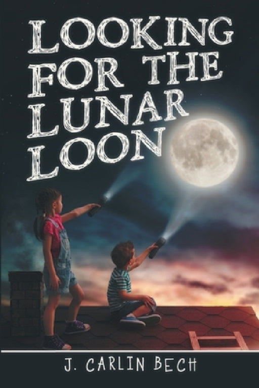Looking for the Lunar Loon by J. Carlin Bech