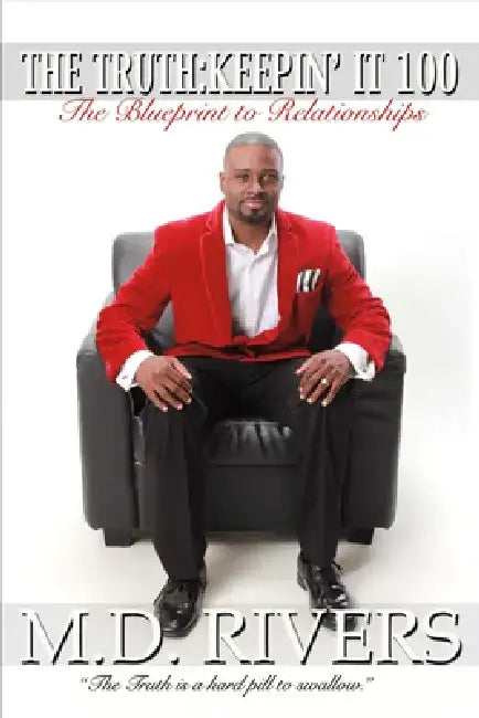 The Truth: Keepin' It 100: The Blueprint to Relationships by Mario Rivers