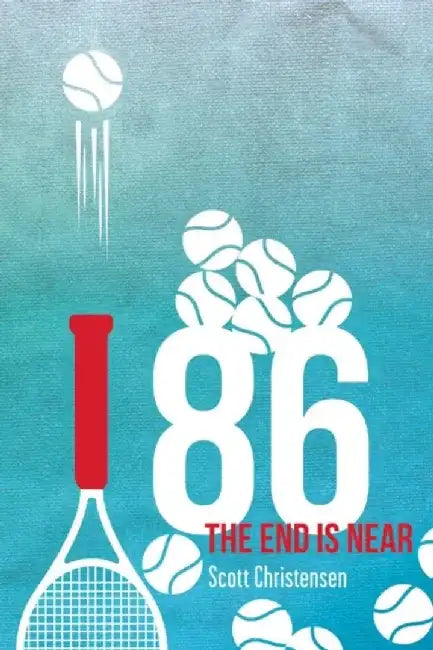86: The End Is Near by Scott Christensen