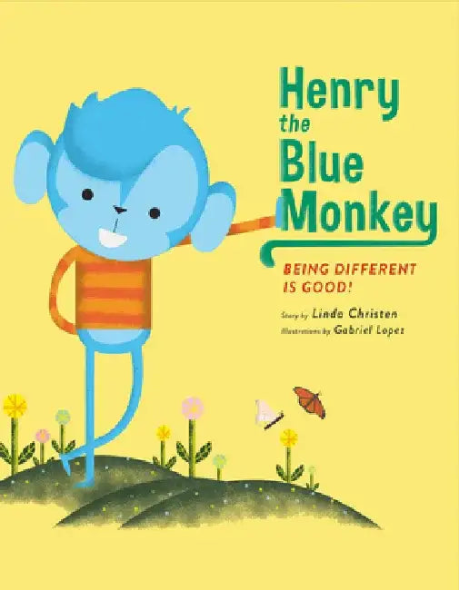 Henry the Blue Monkey: Being Different Is Good by Linda Christen