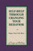 Self-Help Through Changing Your Behavior: Enjoy Your Life More by Royce Mobley