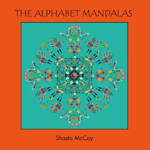 The Alphabet Mandalas by Shasta McCoy
