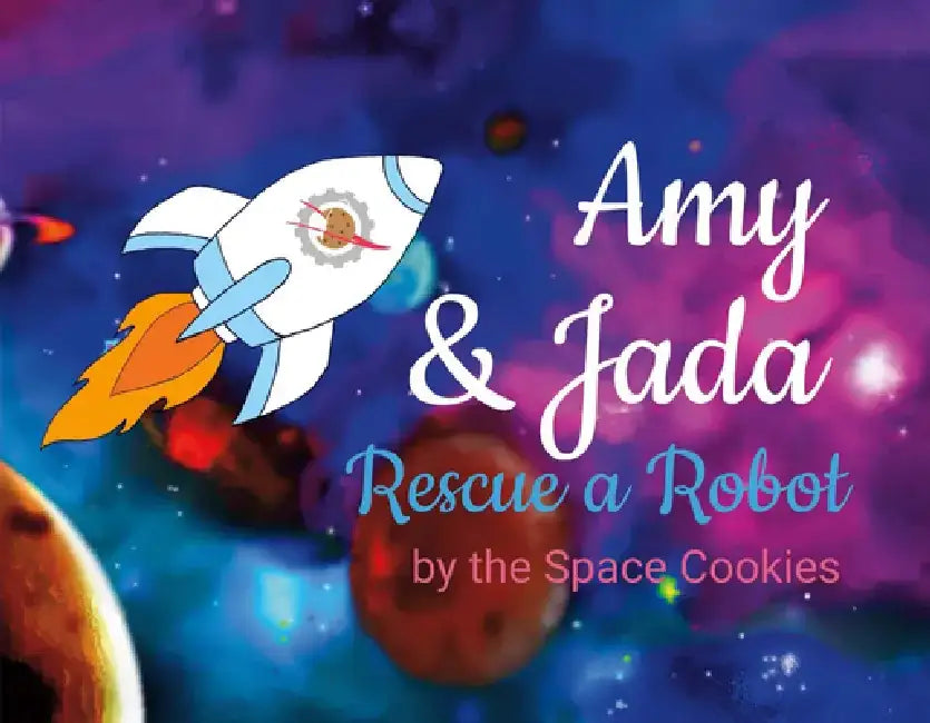 Amy & Jada: Rescue a Robot by Space Cookies