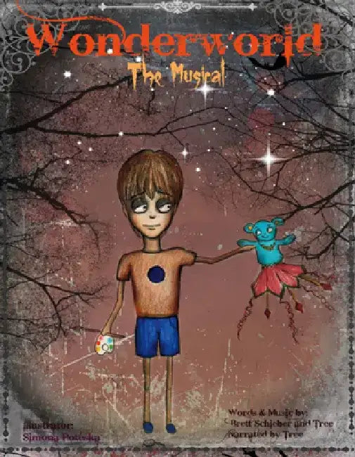 Wonderworld: The Musical by Brett Schieber