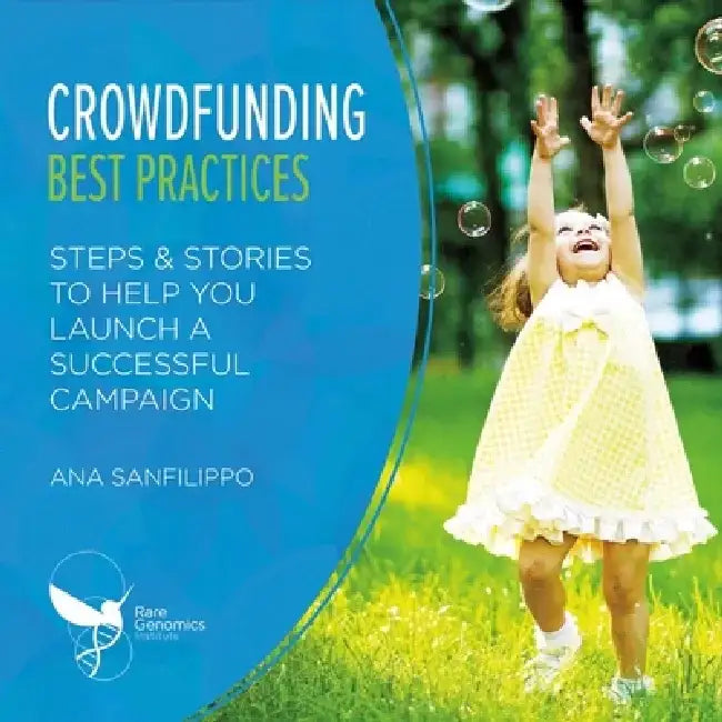 Crowdfunding Best Practices: Steps & Stories to Help You Launch a Successful Campaign by Ana Sanfilippo