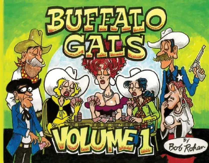 Buffalo Gals Volume One by Bob Rohan