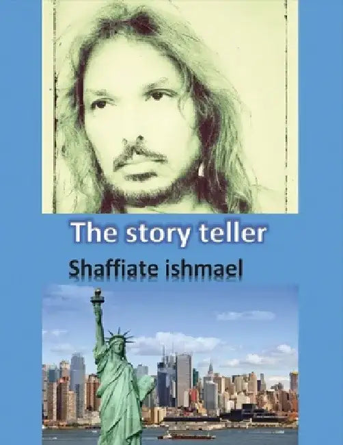 The Story Teller by Shaffiate Ishmael