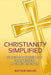 Christianity Simplified: The Basics of the Christian Faith for New Believers and Curious Nonbelievers by Matthew Swihart