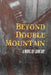 Beyond Double Mountain by Leon Loy