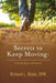 Secrets to Keep Moving: A Guide from a Podiatrist by Richard Blake