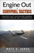 Engine Out Survival Tactics: Fighter Pilot Tactics for General Aviation Engine Loss Emergencies by Nate Jaros