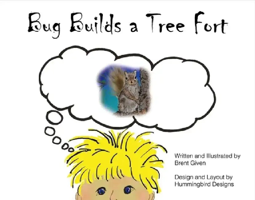 Bug Builds a Tree Fort by Brent Given