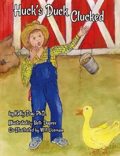Huck's Duck Clucked by Kelly Day Phd