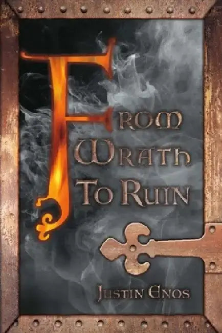 From Wrath to Ruin by Justin Enos