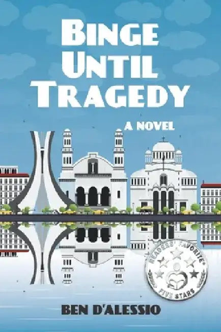 Binge Until Tragedy by Ben D'Alessio