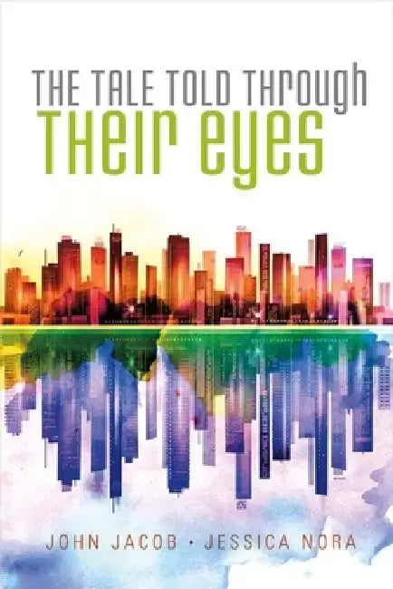 The Tale Told Through Their Eyes by John Jacob