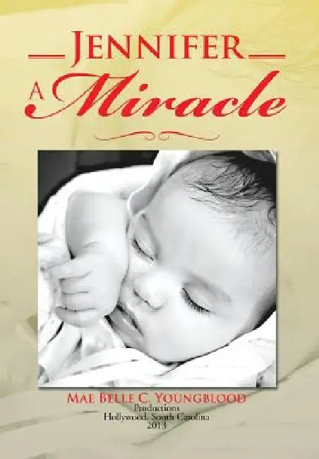 Jennifer a Miracle by Mae Belle C. Youngblood