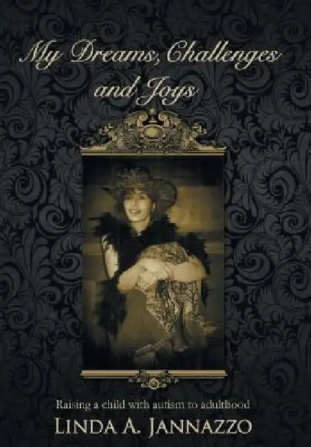 My Dreams, Challenges and Joys by Linda Jannazzo